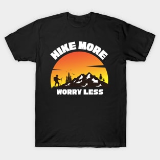 Hike More, Worry Less T-Shirt